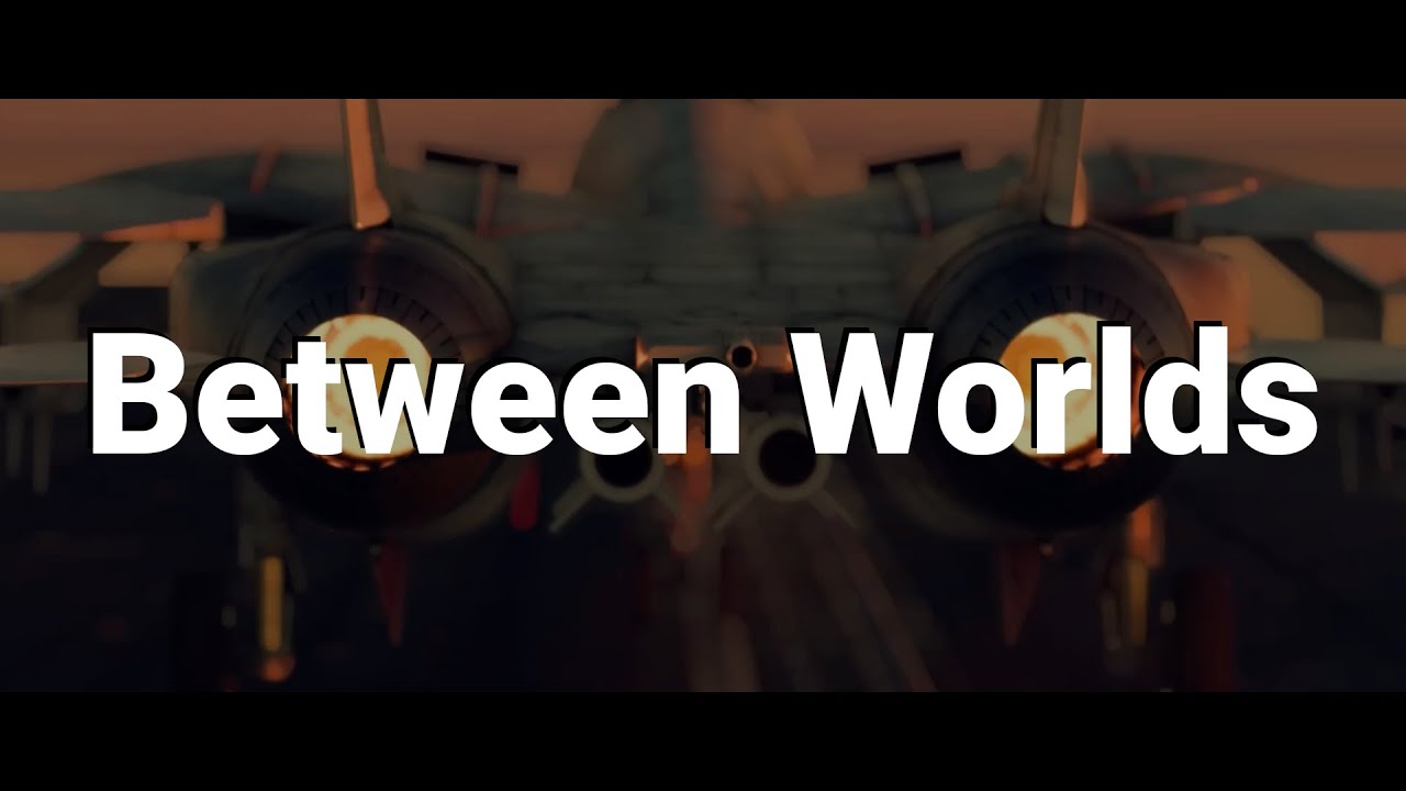 Between Worlds | War Thunder Cinematic