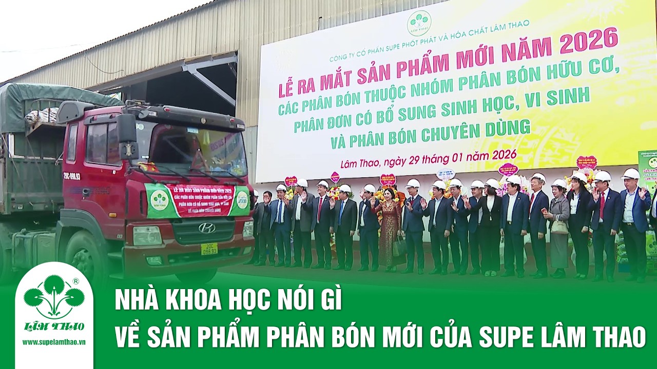 Nhà khoa học nói gì về sản phẩm phân bón mới của Supe Lâm Thao
