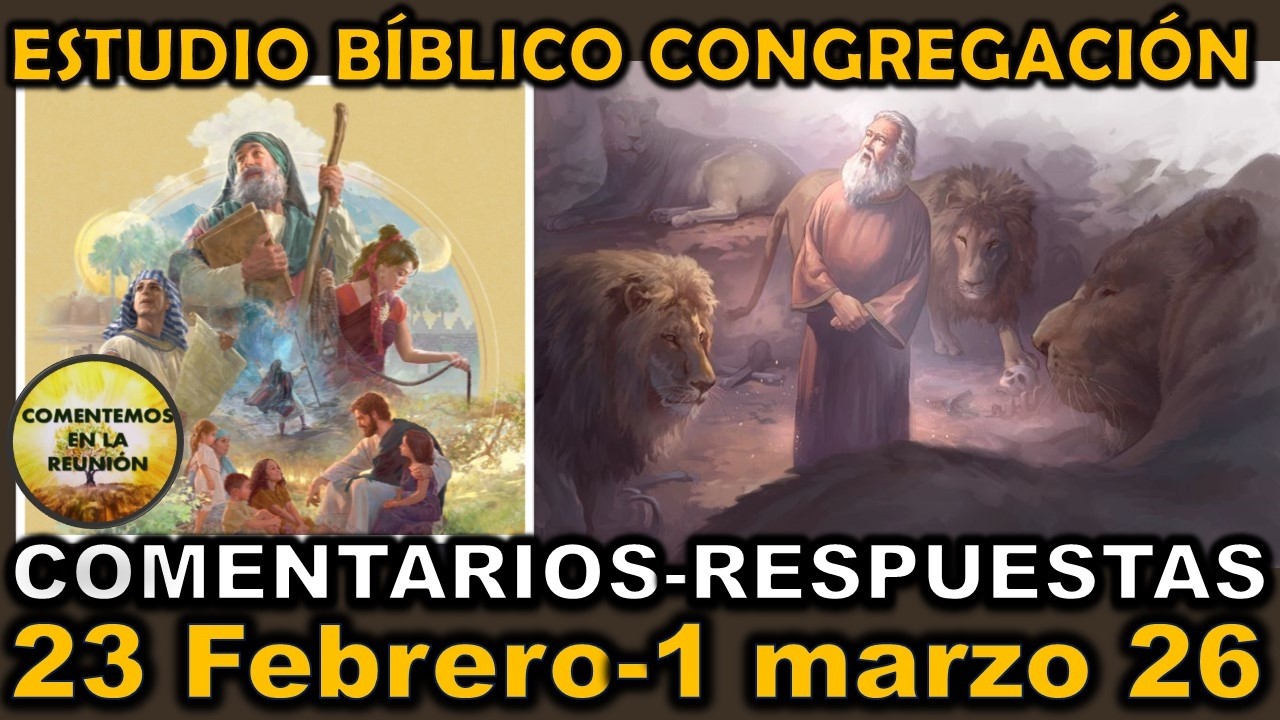 Comentarios Estudio Bíblico de la Congregación 23 Febrero-1 Marzo 2026