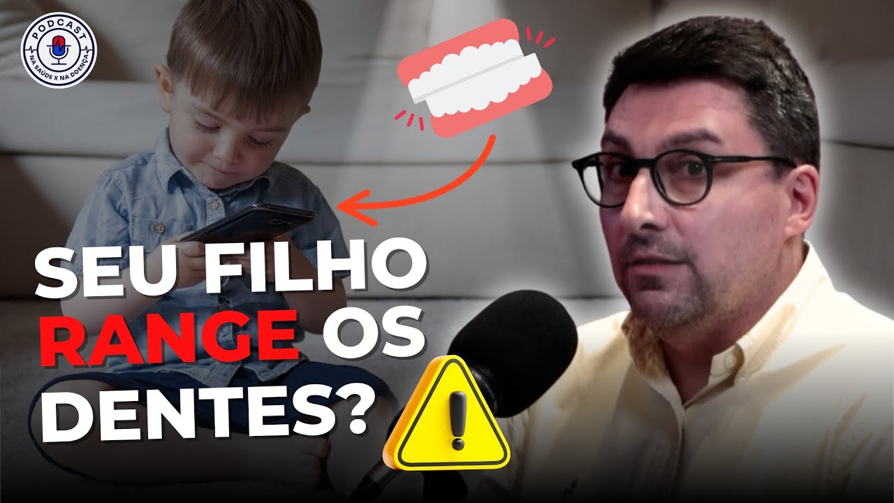 RANGER OS DENTES DURANTE O SONO: UM ALERTA IMPORTANTE PARA OS PAIS!