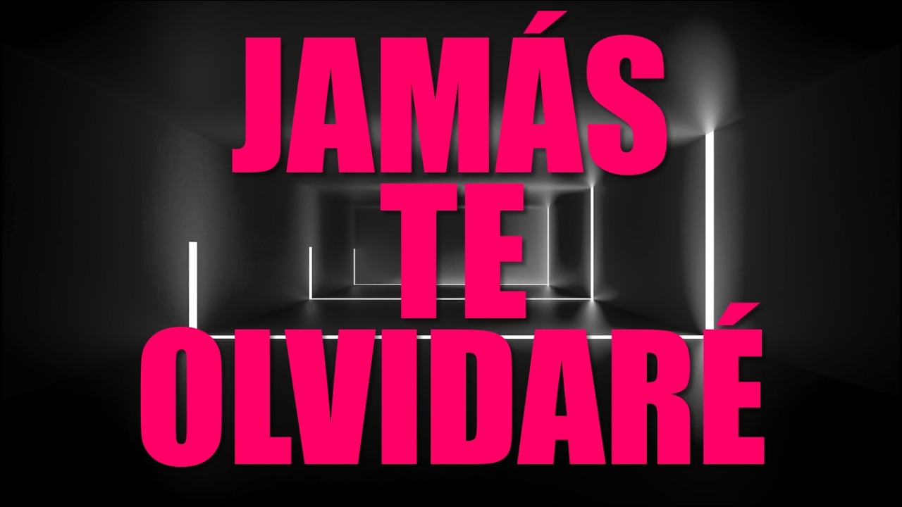 Jamás Te Olvidaré