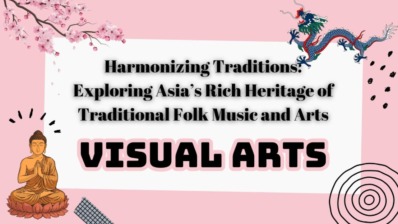 Conventional Significant Folk Arts  of Asia - Visual  ARTS / Matatag Curriculum 2nd Quarter Grade 8