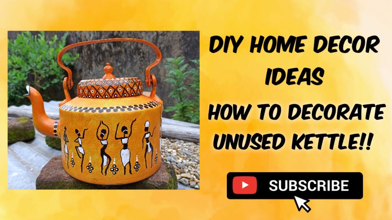 DIY ON OLD KETTLE | HOW TO DECORTE AN OLD KETTLE | DIY HOME DECOR | PAINTING ON OLD KETTLE