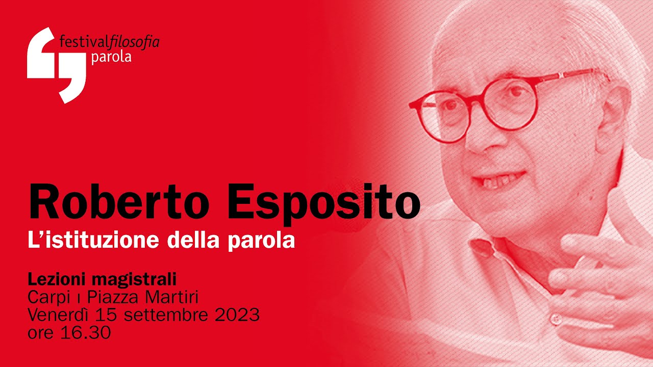 Roberto Esposito | L'istituzione della parola | festivalfilosofia 2023