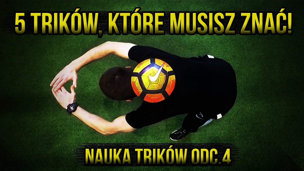 5 TRIKÓW, KTÓRE MUSISZ ZNAĆ! ❚ Nauka Trików Odc. 4 - [R-Style Freestyle Football]