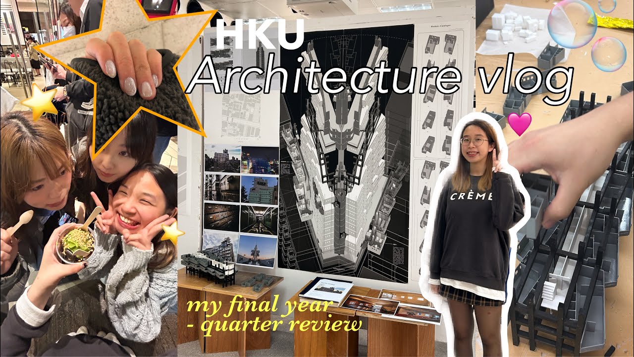 HKU vlog 🍞Archi (last)1/4 Review-Day of Final Year ✿ 港大建築系日常 architecture student diaries