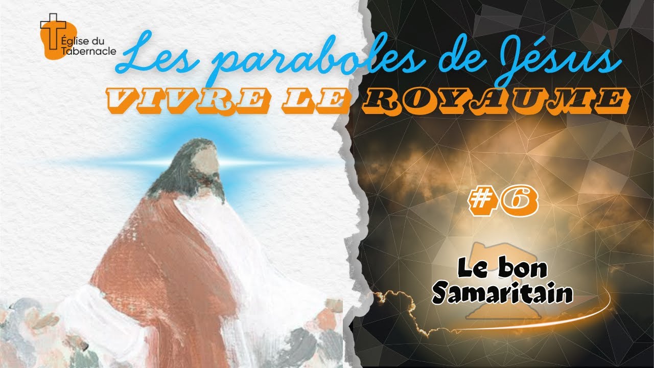 Le bon Samaritain - Les paraboles de Jésus (7) [Culte]