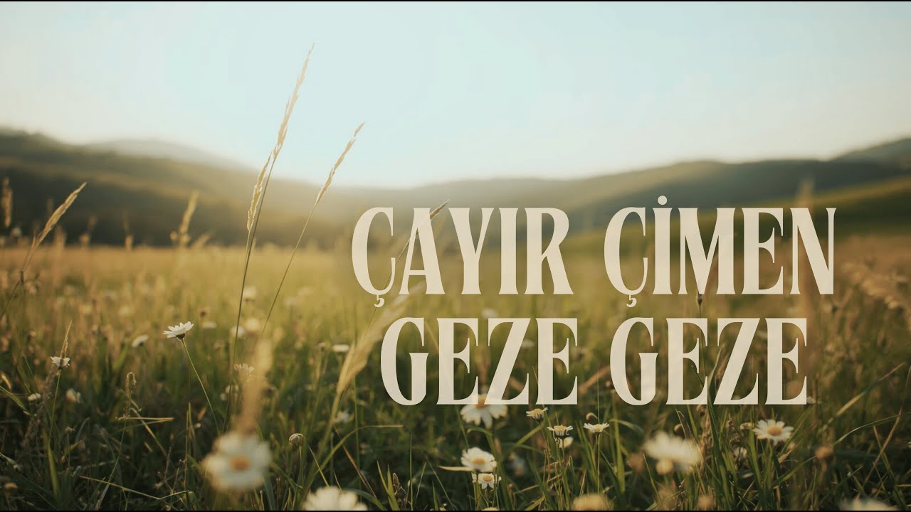Çayır Çimen Geze Geze | Alaca Müzik