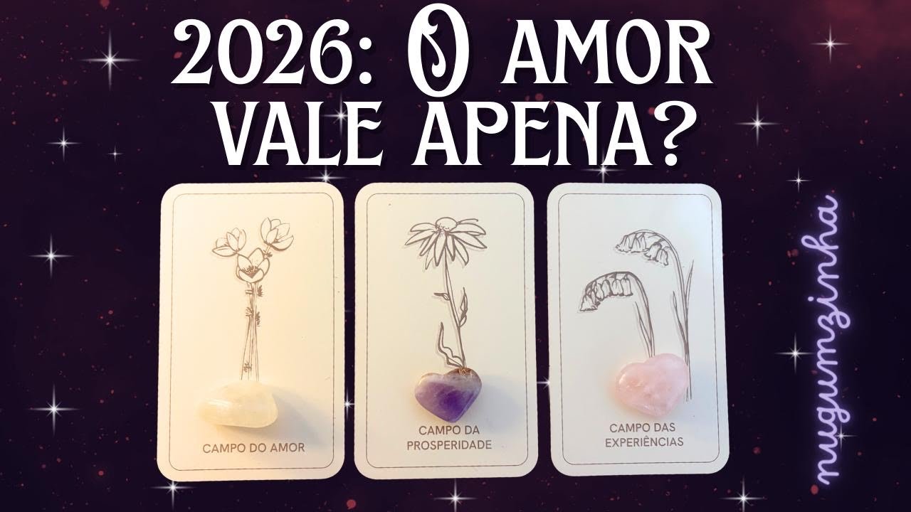 🩷🌻 2026: O AMOR AINDA VALE A PENA? 🌻🩷