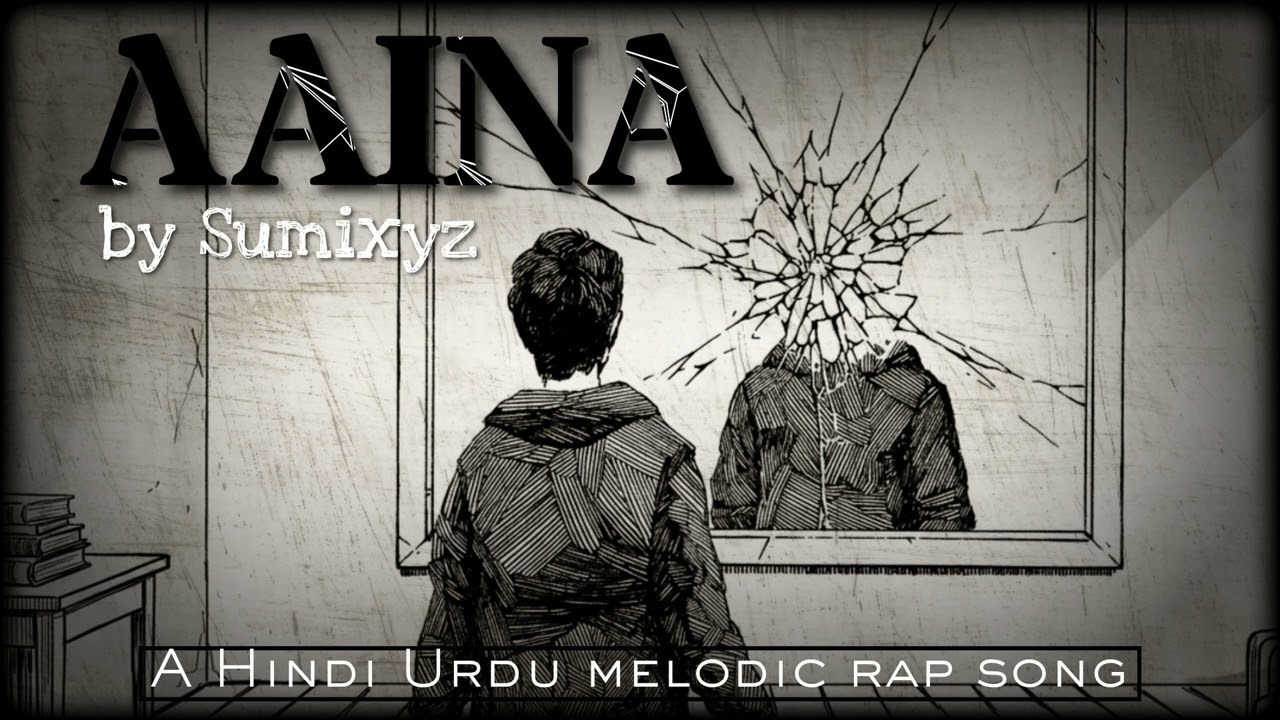 Aaina - Sumixyz | Official Music Video | Hindi Urdu Hip Hop 
