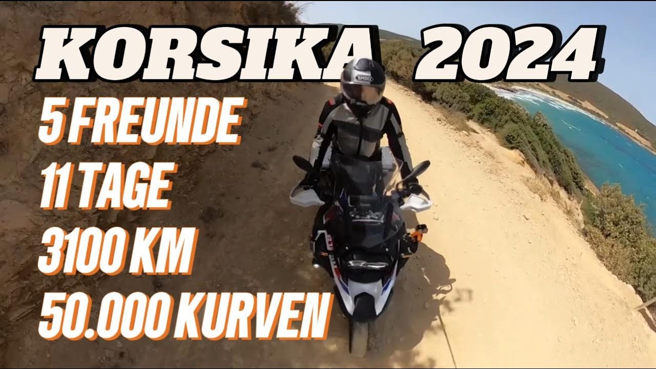 KORSIKA 2024, 5 FREUNDE, 11 TAGE, 3100KM, 50.000 KURVEN
