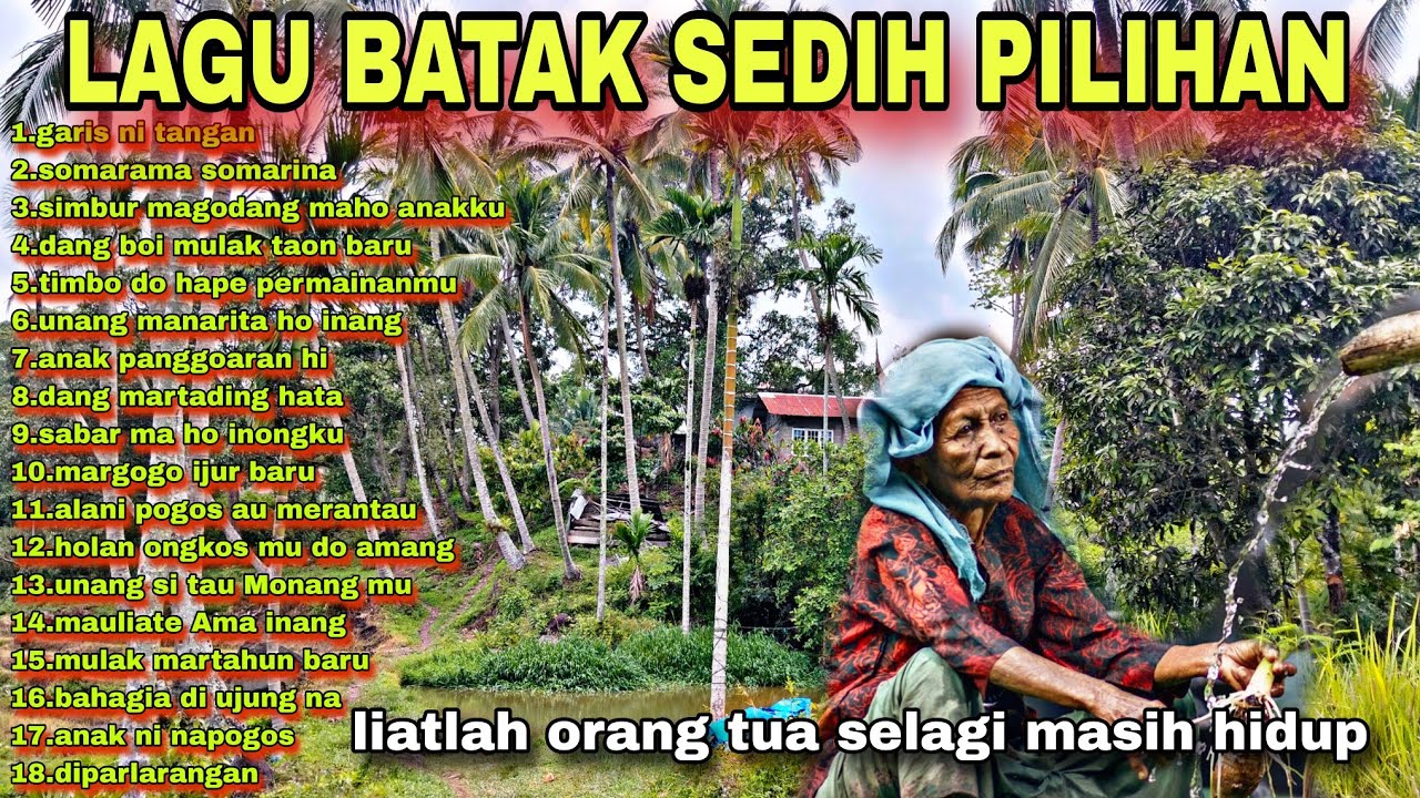 LAGU BATAK SEDIH PILIHAN TERBAIK BIKIN ANAK RANTAU INGAT INANG DAN TULANG 