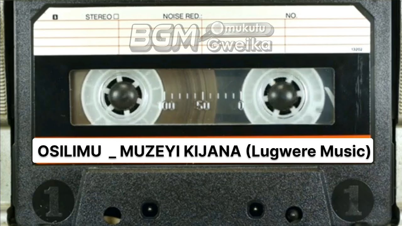 Osilimu _Muzeyi kijana ( Lugwere Oldies) 