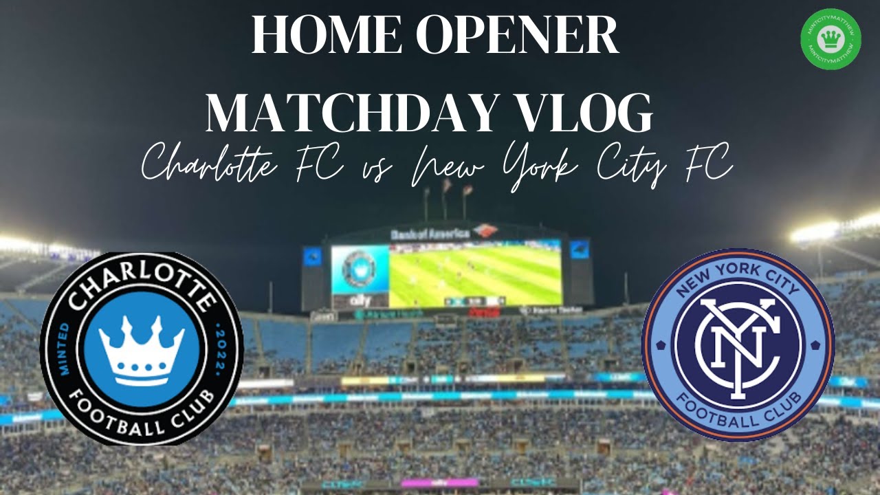 CHARLOTTE FC VS NEW YORK CITY FC MATCHDAY VLOG | 2024 MLS HOME OPENER | #mls #charlottefc #soccer