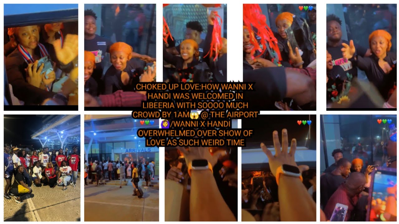 HOW WANNI X HANDI WAS WELCOMED BY SO MUCH CROWD @ 1AM IN LIBEERIA