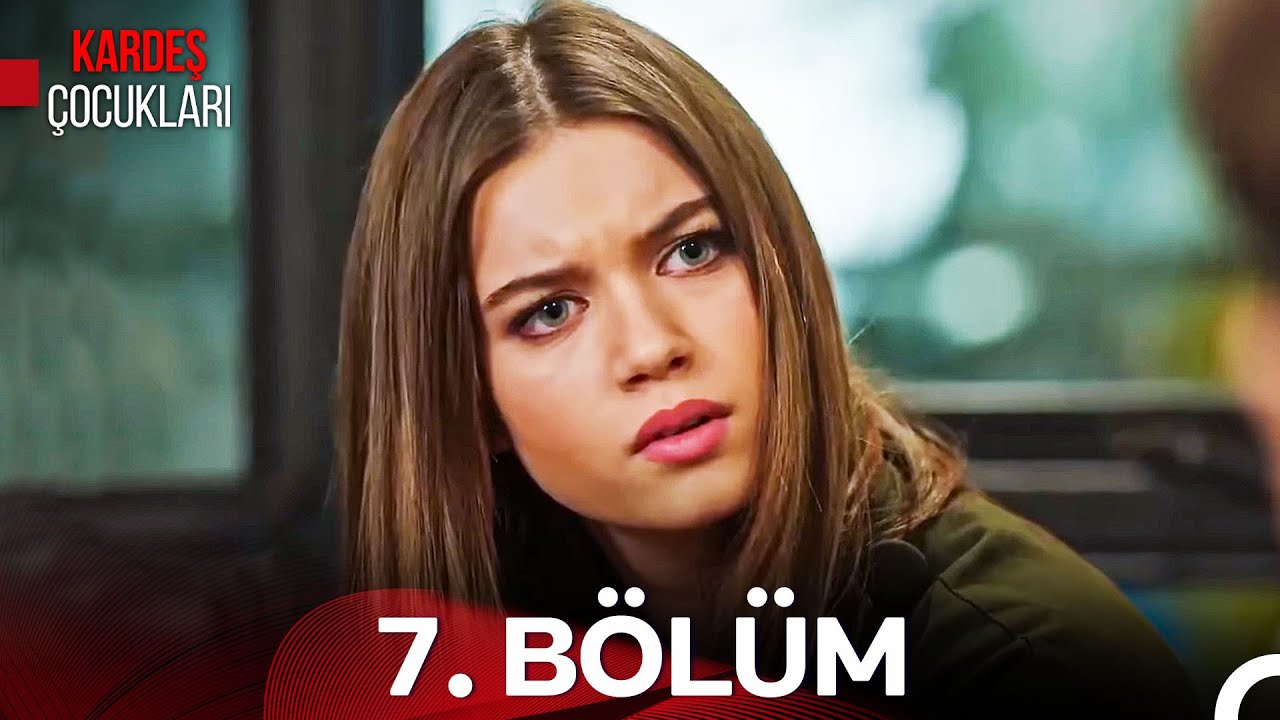 Kardeş Çocukları 7. Bölüm