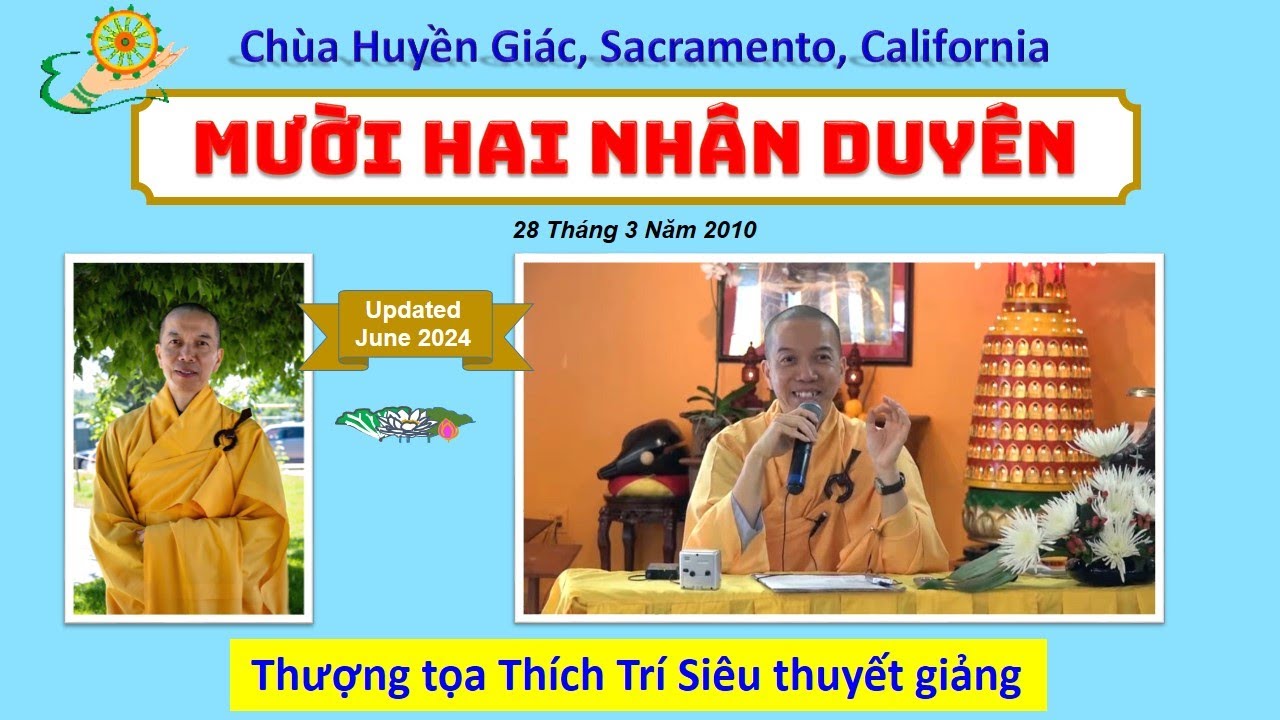 Mười Hai Nhân Duyên - TT Thích Trí Siêu - Chùa Huyền Giác, Sacramento, California