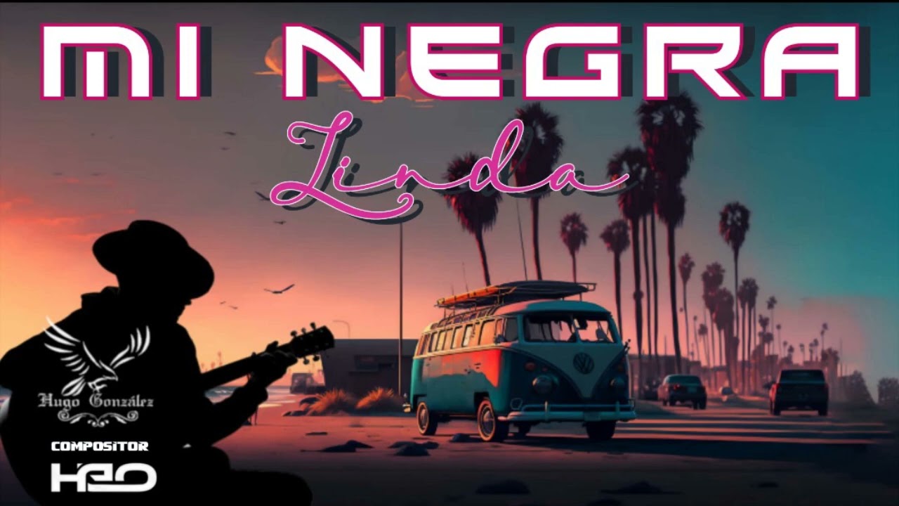 MI NEGRA LINDA una composición de 🇲🇽 HGO 🇲🇽
