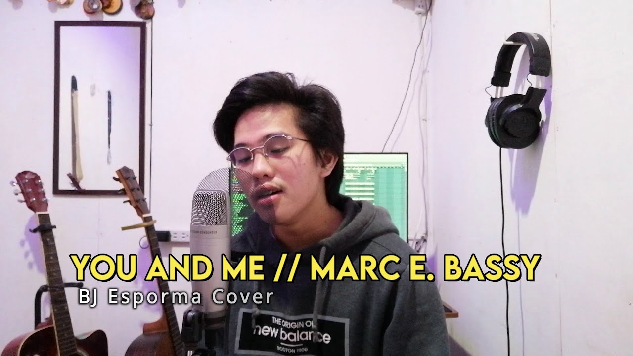 You and Me // Marc E. Bassy (BJ Esporma Cover)