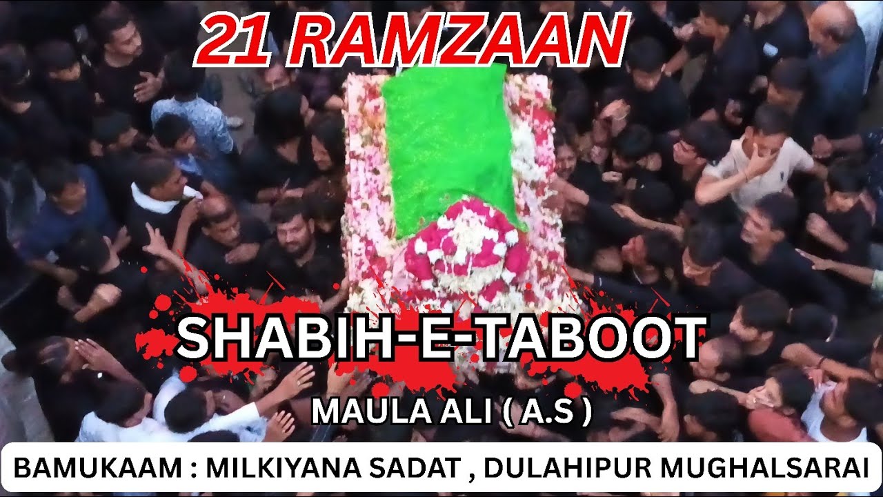 LIVE 🔴 : 21 RAMZAN TABOOT-E-MAULA ALI | Ziyarat Shabih-E-Taboot | Milkiyana Dulahipur | #live