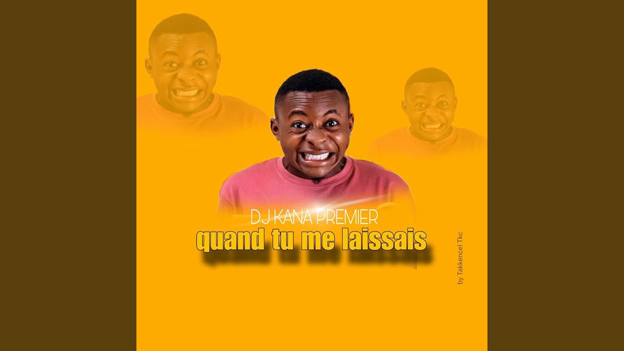 QUAND TU ME LAISSAIS