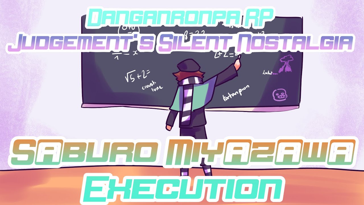 DR RP : JSN | CHAPTER TWO SABURO MIYAZAWA'S EXECUTION