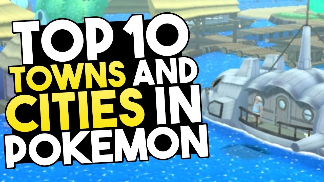 Top 10 Towns and Cities In Pokemon