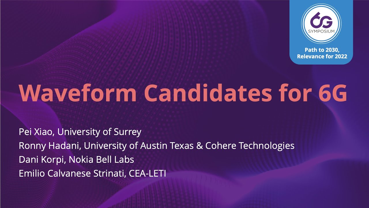 Waveform Candidates For 6G - 6GSymposium Spring 2022