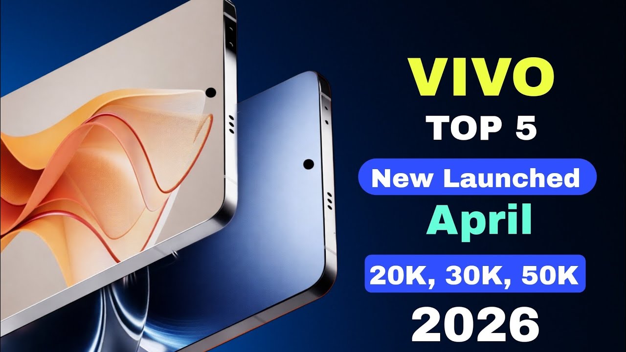 Vivo Top 5 New Launched Phones April 2026🔥Crazy Camera Phones & Upcoming mobile 2026