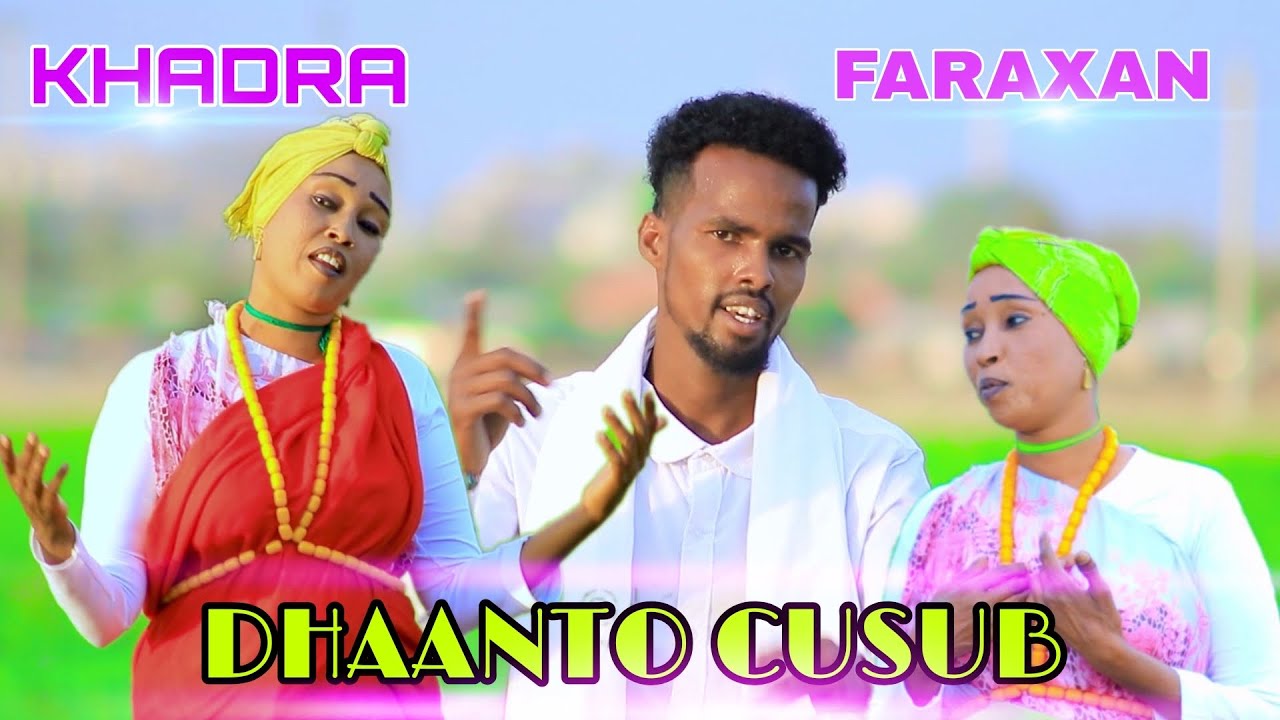 DHAANTO CUSUB-KHADRA DIRGAX IYO FARXAAN BARAAKO-NEW VIDEO 2023- DHAANTO CUSUB- DHAANTO JACAYL