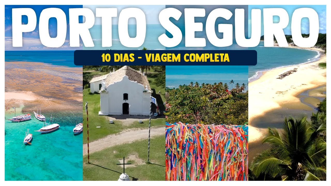 O QUE FAZER EM PORTO SEGURO BAHIA E ARRAIAL D'AJUDA VIAGEM COMPLETA DE 10 DIAS