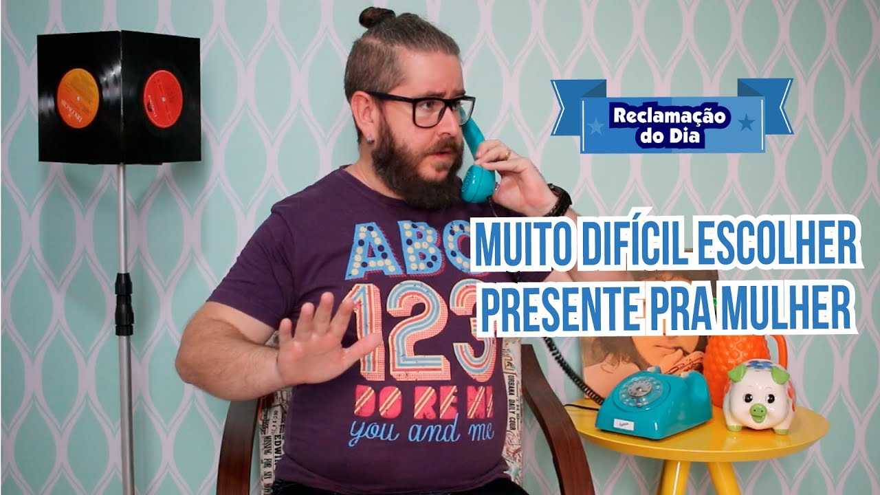Reclamação do Dia: Muito difícil escolher presente para mulher