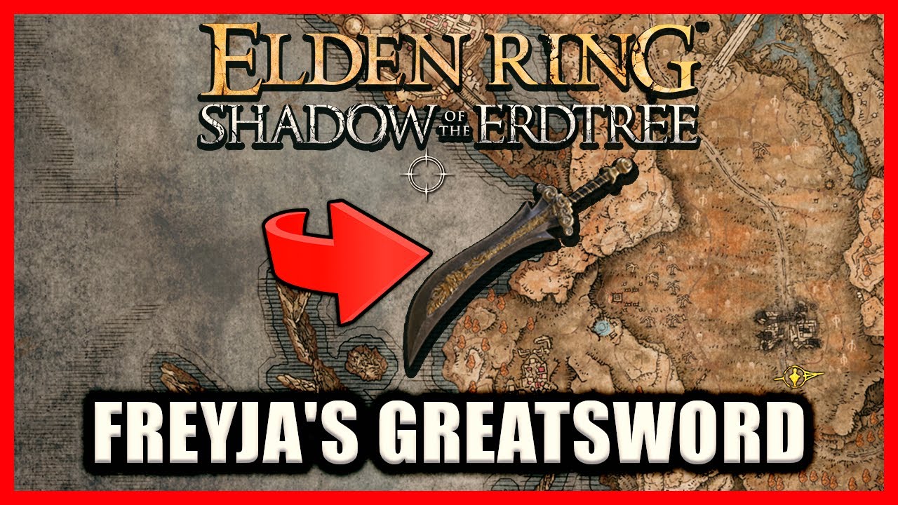Freyja's Greatsword Location - Elden Ring Shadow of the Erdtree