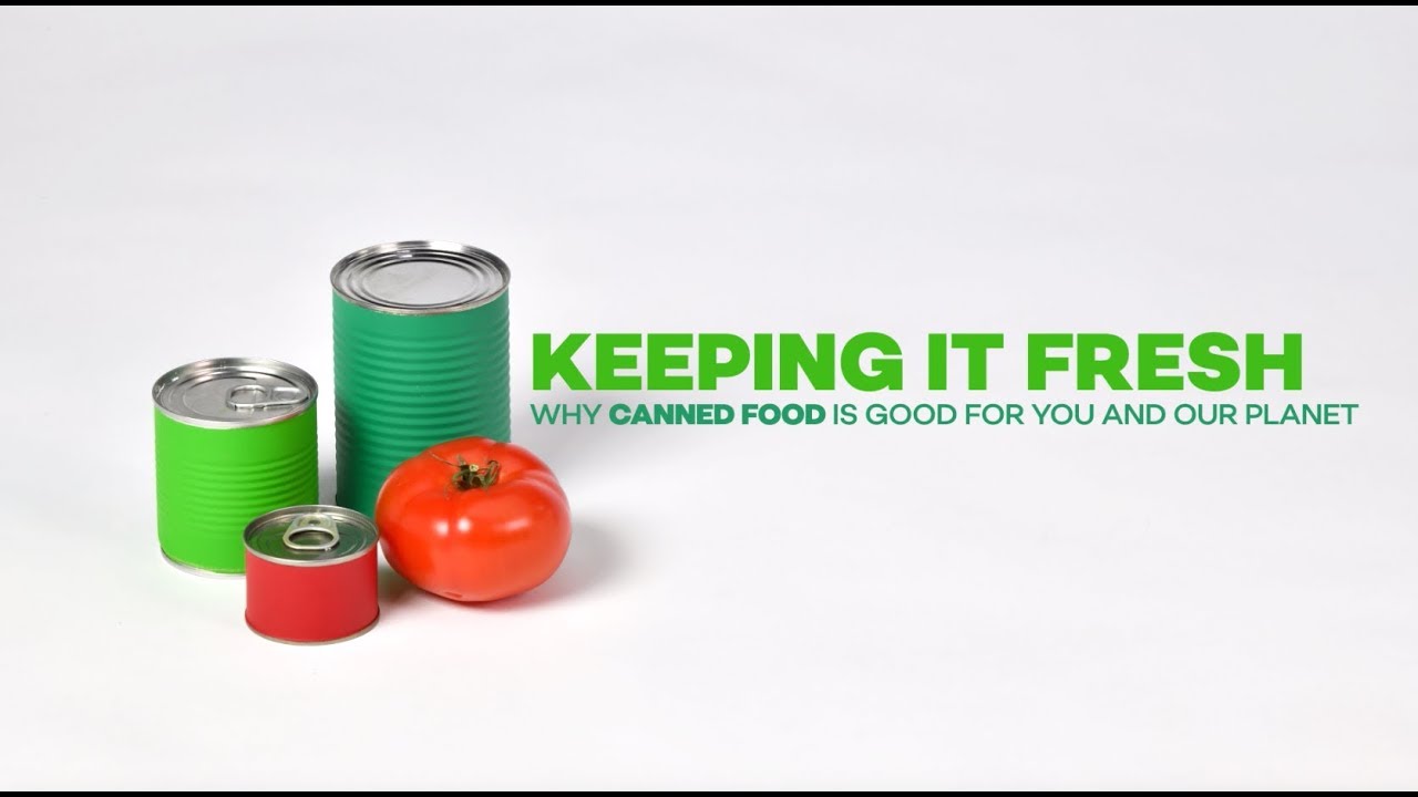 Keeping it fresh: Why canned food is good for you and our planet