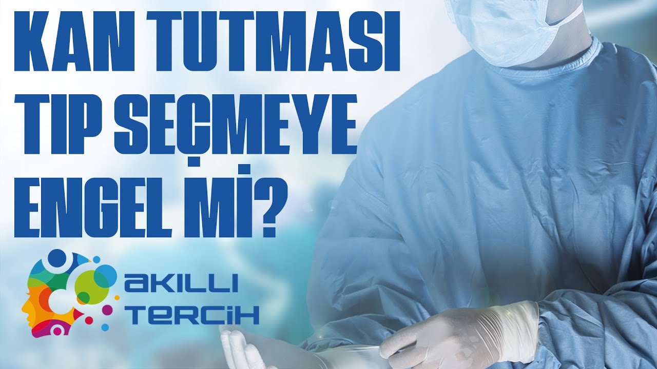 Kan tutması Tıp seçmeye engel mi?