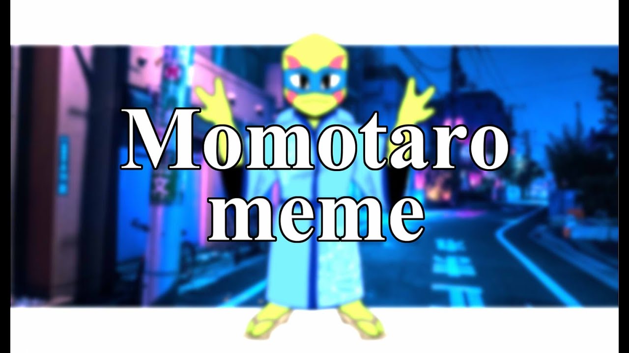 momotaro meme | [ft. leo]