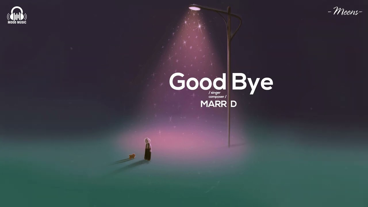 Goodbye - Marr D「Lyrics Video」Meens