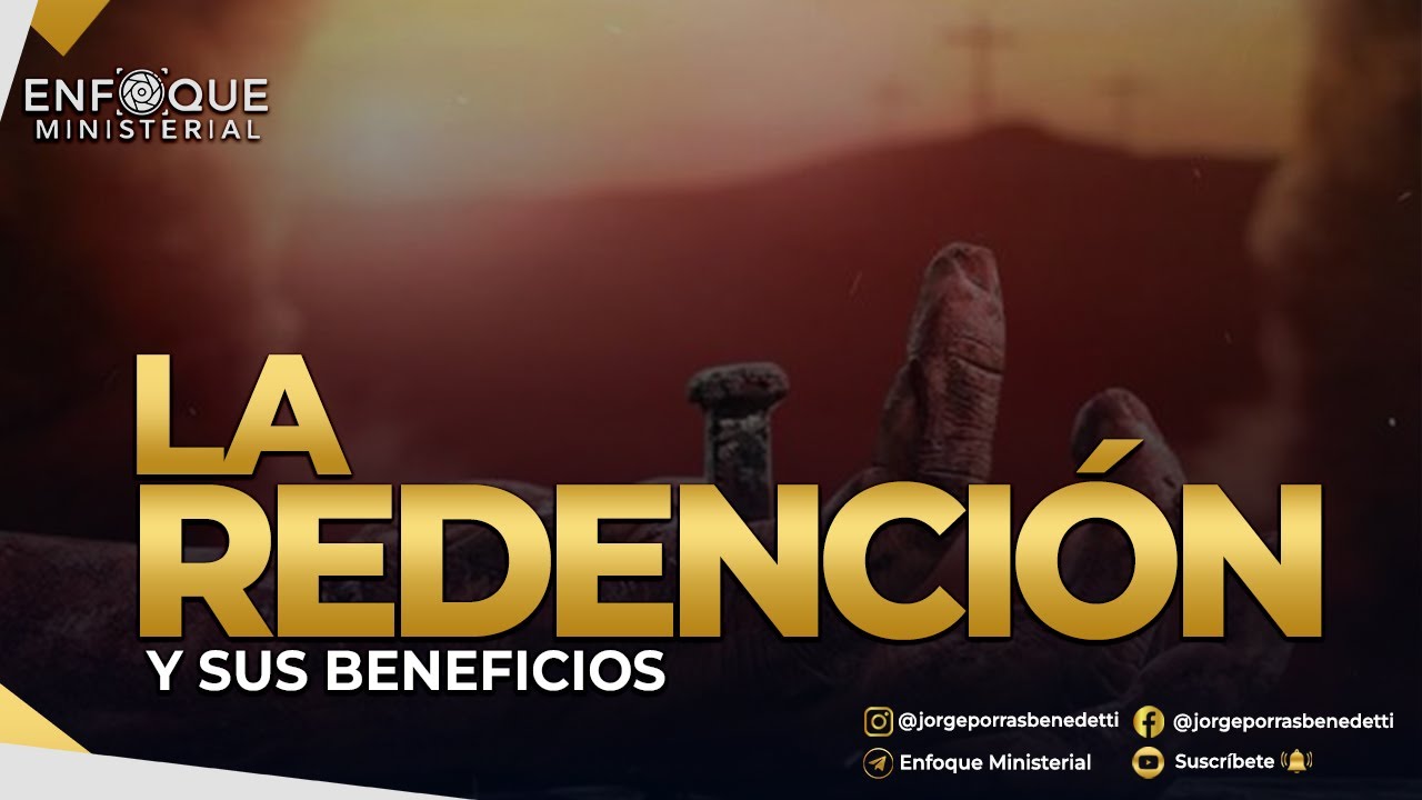 QUE REALMENTE SIGNIFICA LA REDENCION Y CUALES SON SUS BENEFICIOS