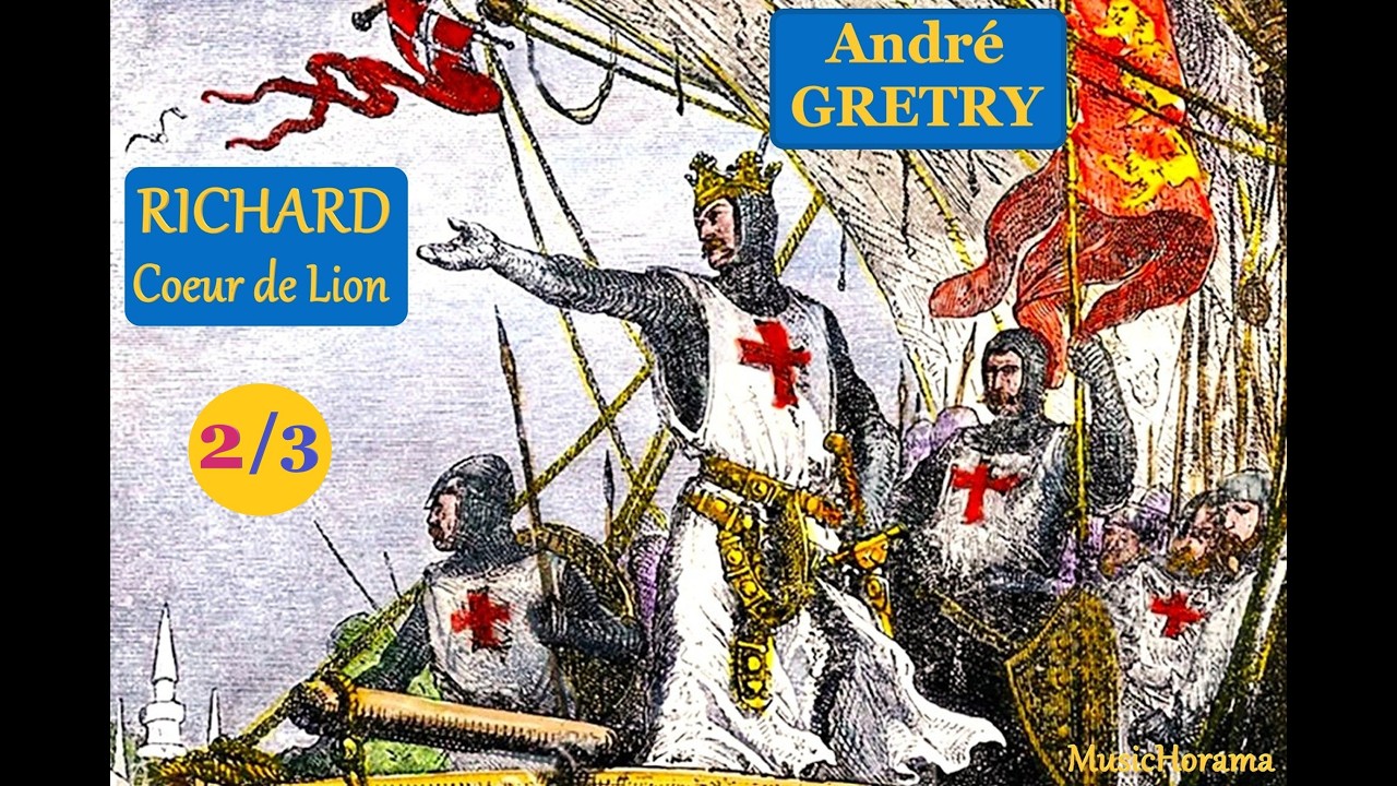 André-Modeste GRETRY     Richard Coeur de Lion, opéra comique  - livret Sedaine - Part 2 on 3