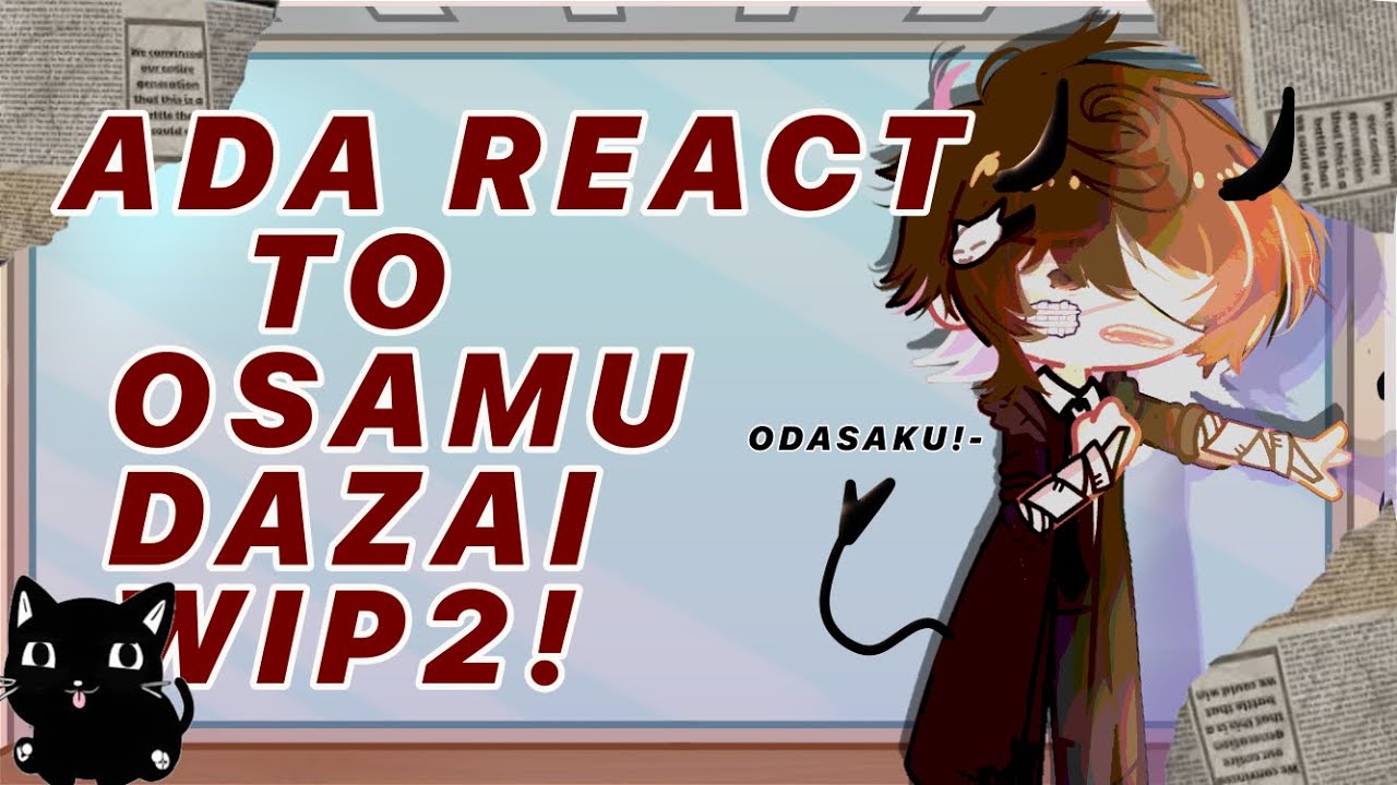 BSD REACT TO DAZAI||1.75X SPEED||READ DESC||INSPO: @sukida2010 & @Hanomithe1st ||