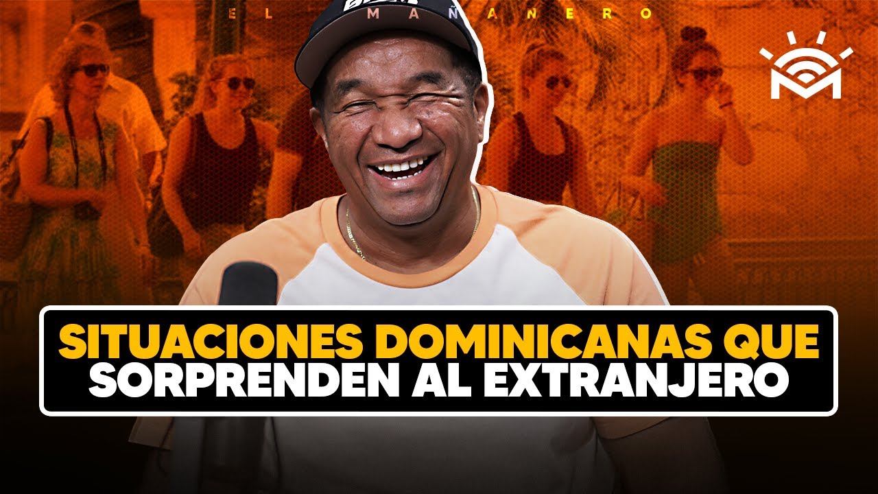 Cosas del dominicano que sorprenden al Extranjero - Manolo Ozuna