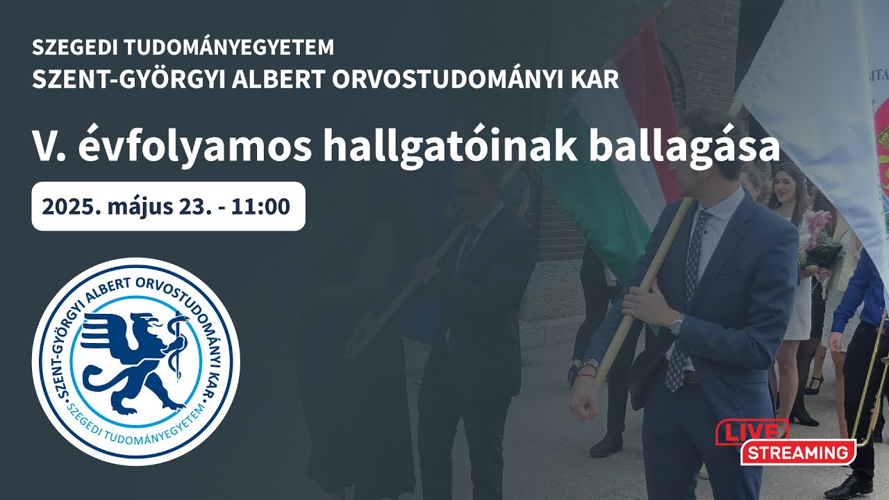 Az SZTE Szent-Györgyi Albert Orvostudományi Kar V. évfolyamos hallgatóinak ballagása