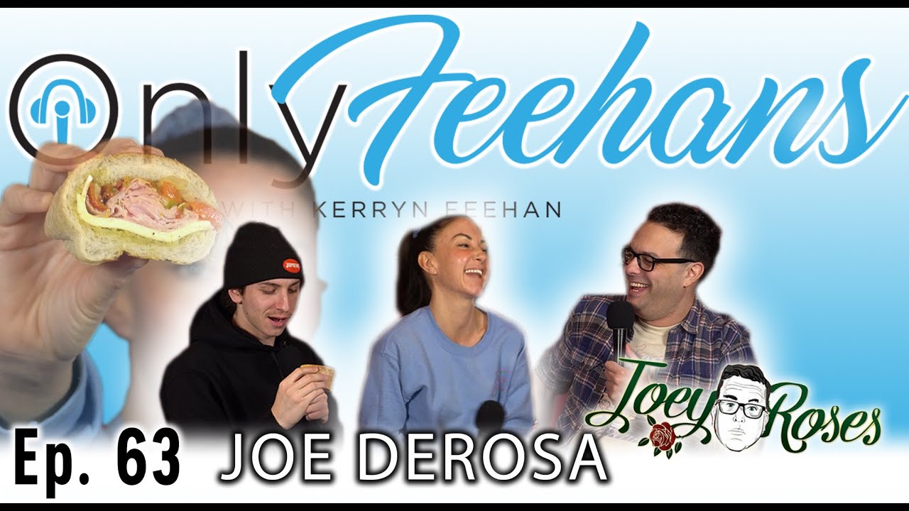 OnlyFeehans Ep. 63 - Joe DeRosa @ Joey Roses Sandwich Shoppe