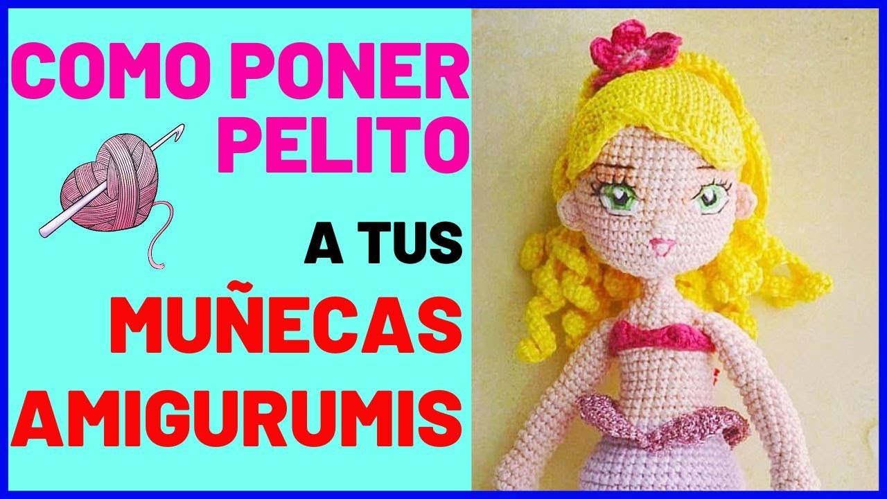 Como poner PELO A TUS MUÑECAS AMIGURUMI peluca para tus AMIGURUMIS