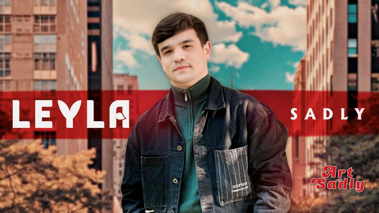 SADLY - LEYLA | СЕДЛИ ЛЕЙЛА
