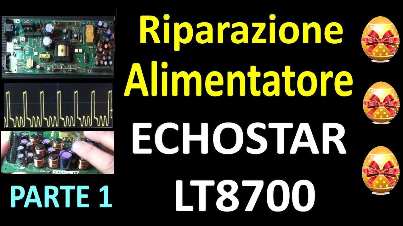 0667: Riparazione Pasquale Alimentatore Echostar LT8700 (Parte 1)
