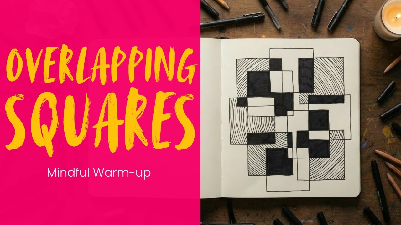 Mindful Overlapping Squares: calming drawing warm-up for creativity