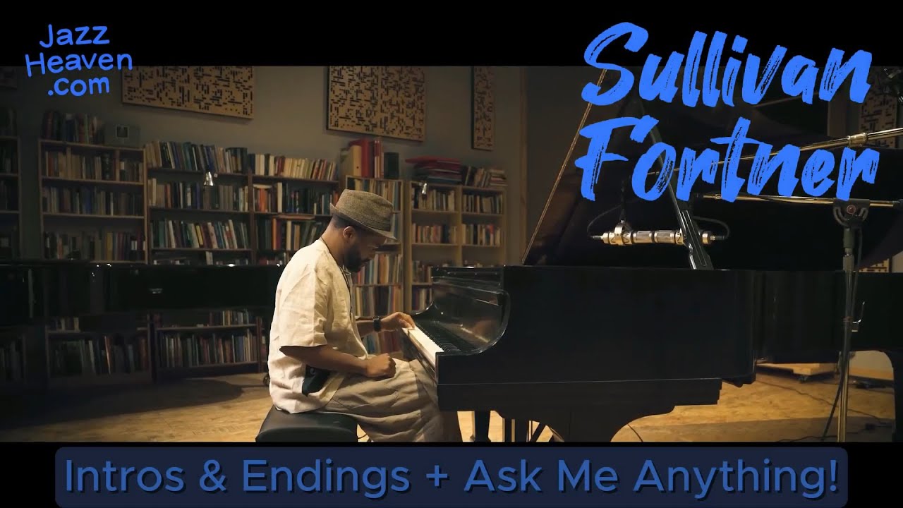 SULLIVAN FORTNER Masterclass 🎹  Intros & Endings + Ask Me Anything! JAZZHEAVEN Live Masterclass