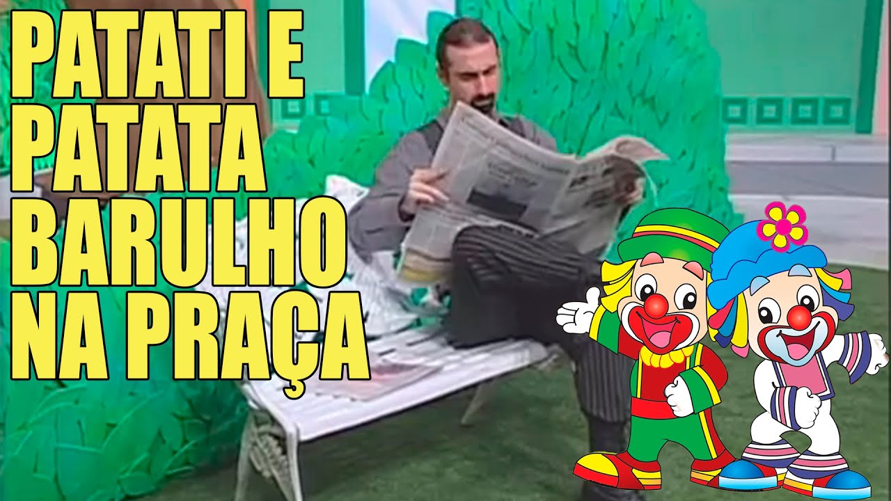 Barulho na Praça com Patati Patatá