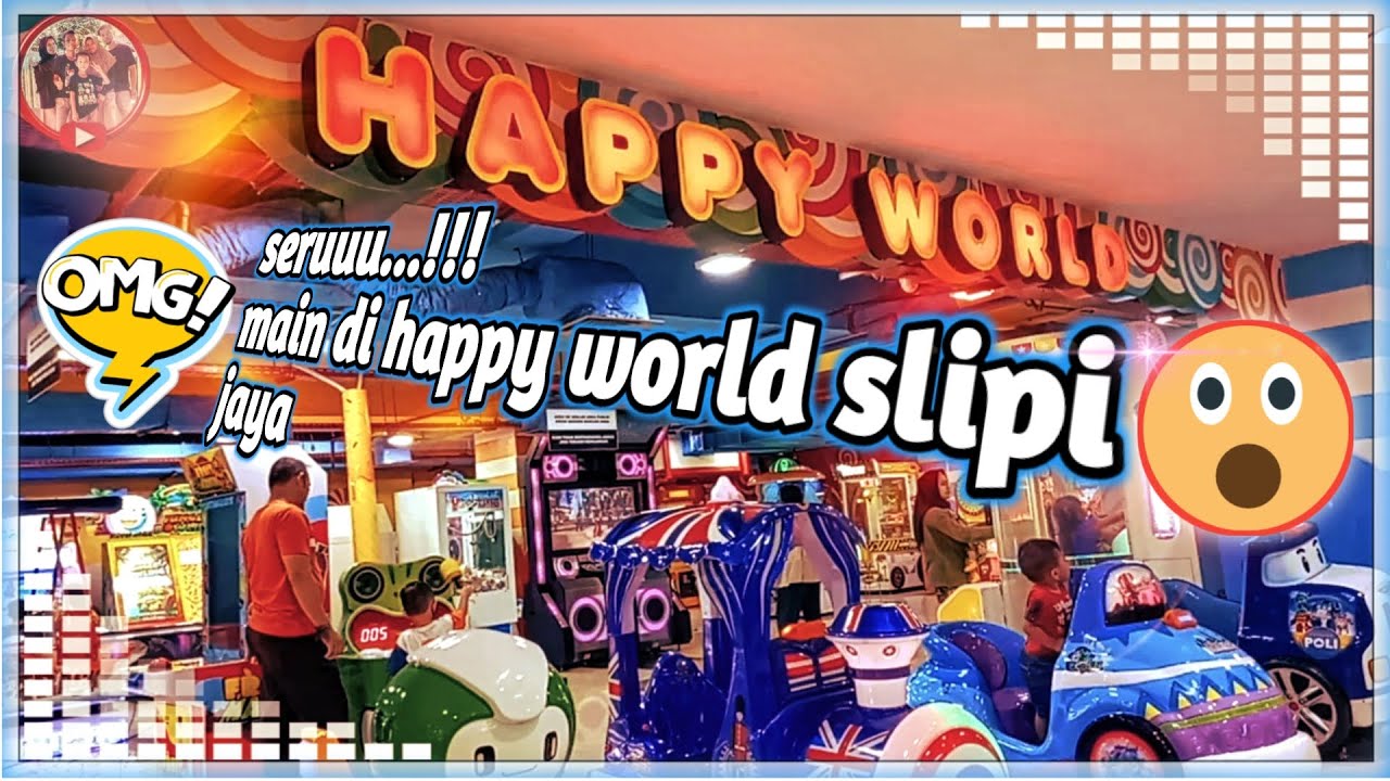Seru main di happy world Slipi Jaya